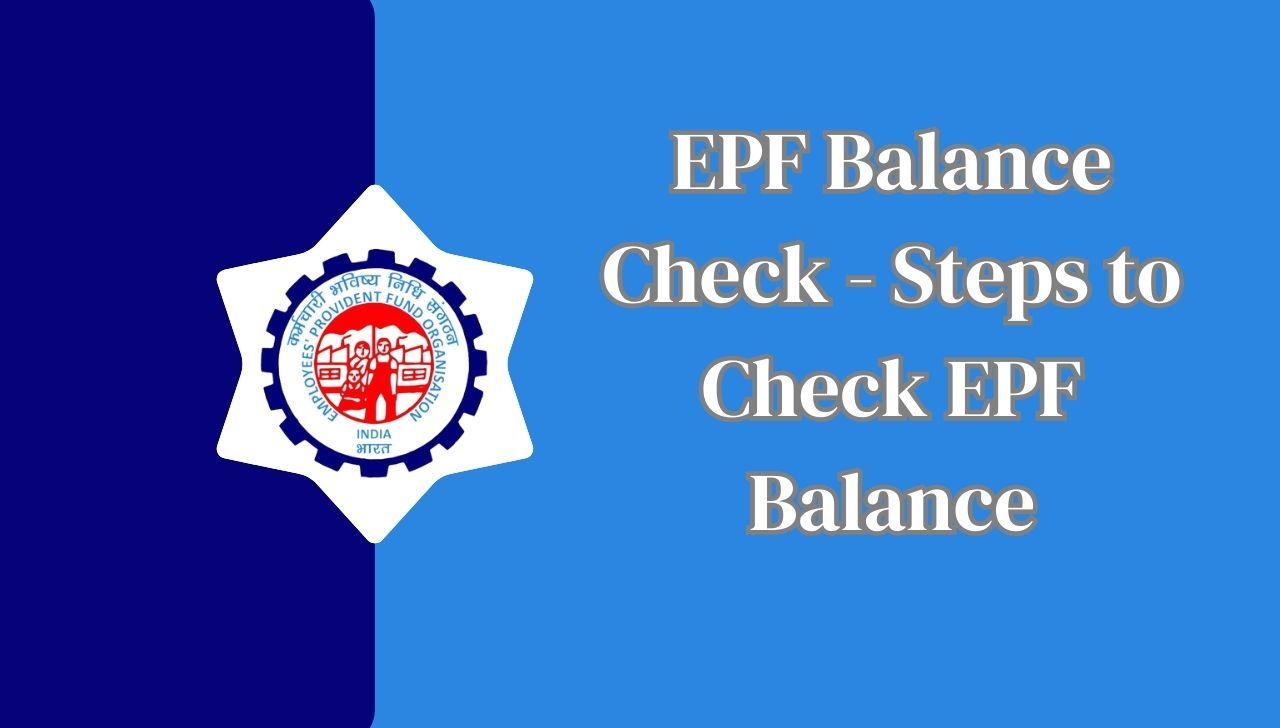 EPF Balance Check - Steps to Check EPF Balance
