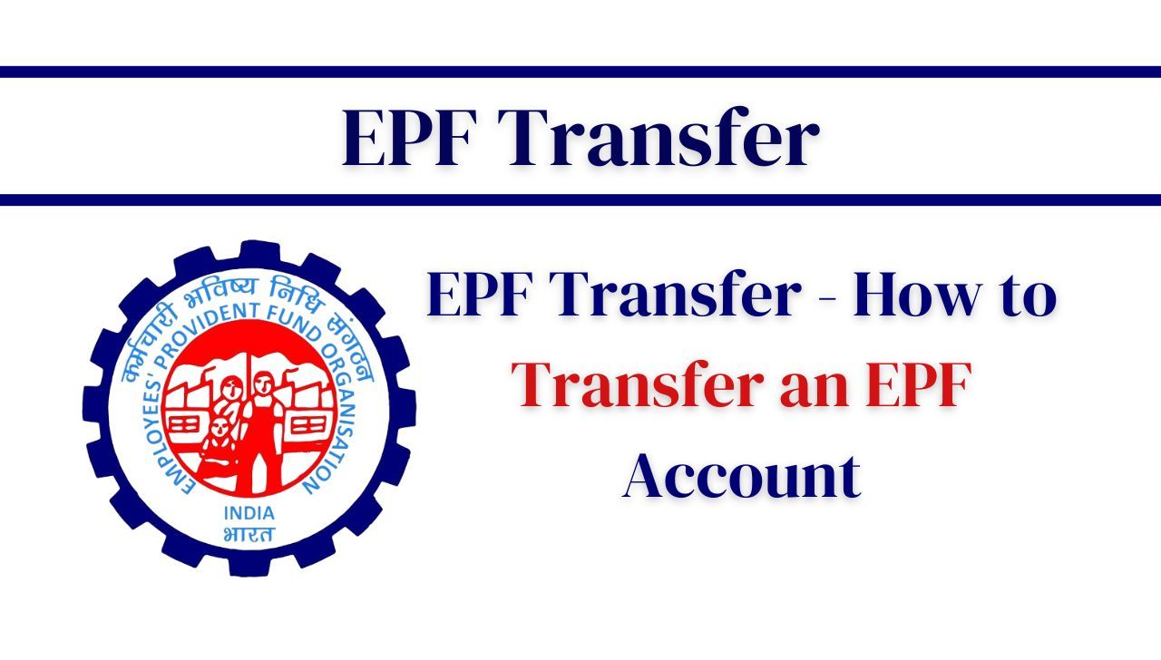 EPF Account Transfer - How to Transfer an EPF Account