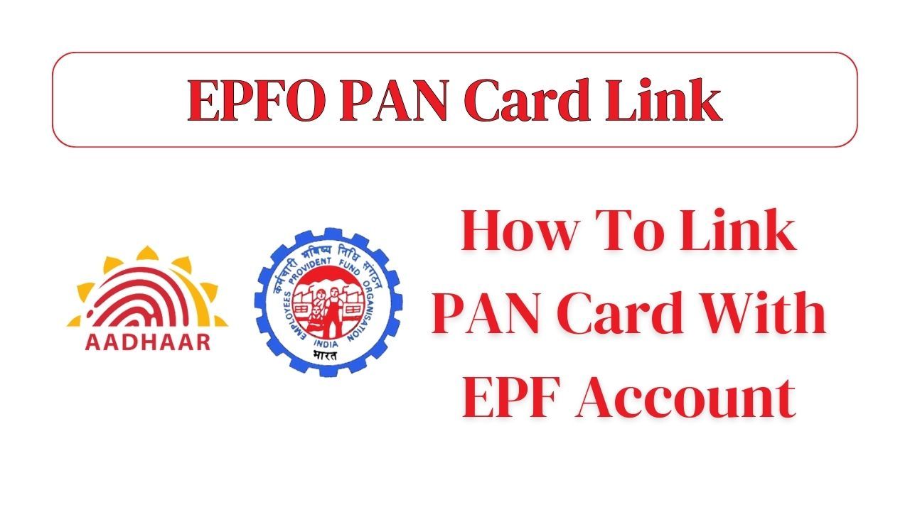 How to Link EPF Account with PAN Card?