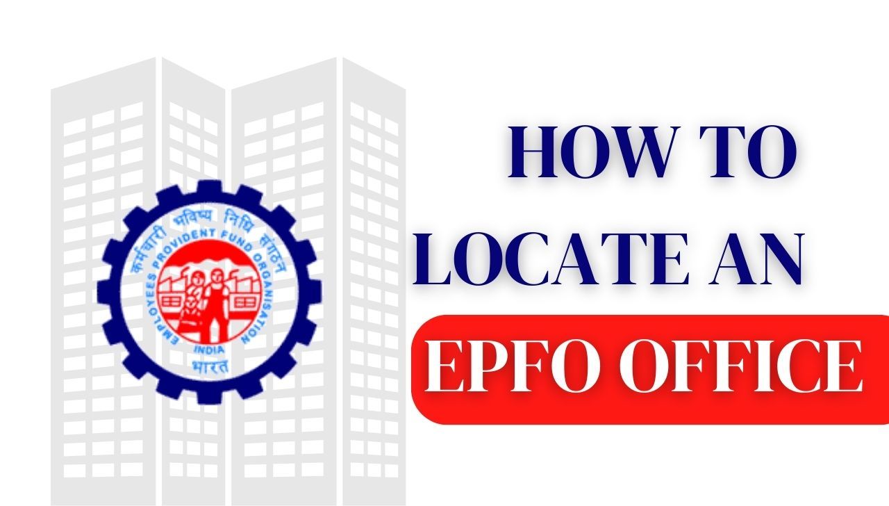 How To Locate An EPFO Office Online? Step-by-Step Process